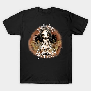 A Little Scary Witchy T-Shirt